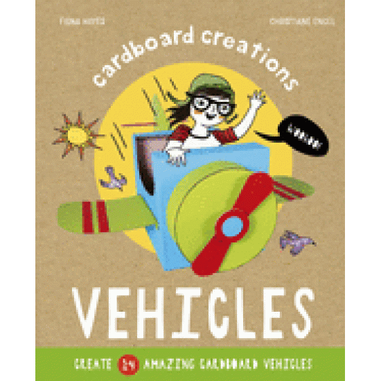 Vehicles: Create 14 Amazing Cardboard Vehicles (Cardboard Creations) by Engel, Christiane-Hardcover