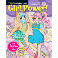 The Manga Artist's Coloring Book: Girl Power! Fun Female Characters to Color (Drawing With Christopher Hart) by Hart, Christopher