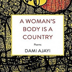 A Woman’s Body is a Country by Dami Ajayi - Paperback