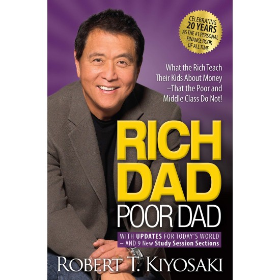 Rich Dad Poor Dad: What the Rich Teach Their Kids About Money That the Poor and Middle Class Do Not! by Robert T. Kiyosaki - Paperback