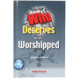 Who Deserves to be Worshipped Book by Majed S. Al-Rassi - Hardback