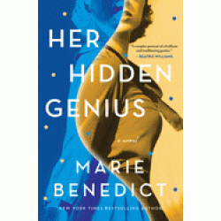 Her Hidden Genius Contributor(s): Benedict, Marie (Author)-January 25, 2022