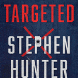 Targeted, 12 ( Bob Lee Swagger Novel ) by Hunter, Stephen-Janaury 18, 2022