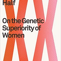 The Better Half: On the Genetic Superiority of Women by Sharon Moalem - Hardback