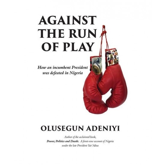 Against The Run Of Play by Olusegun Adeniyi