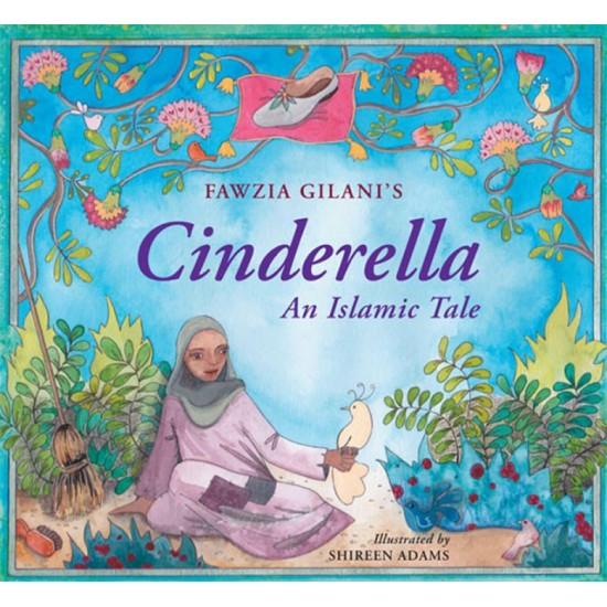 Cinderella: An Islamic Tale by Fawzia Gilani