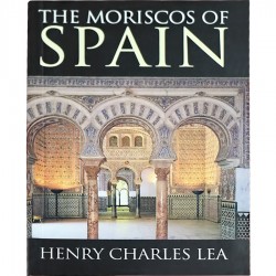 Moriscos of Spain by Henry Charles Lea
