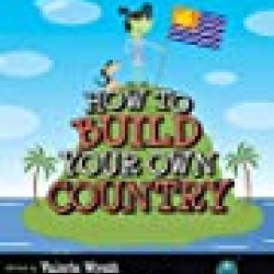How to Build Your Own Country (CitizenKid) Hardcover – August 1, 2009 by Valerie Wyatt 