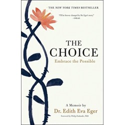 The Choice: A true story of hope by Edith Eva Eger 