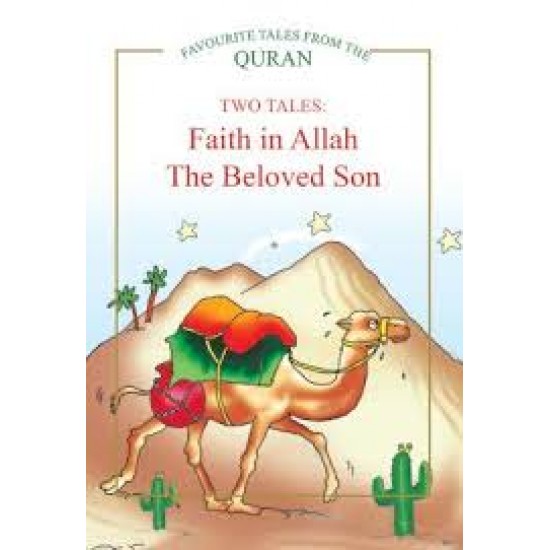 Faith in Allah. The Beloved Son: Two Tales by Saniyasnain Khan