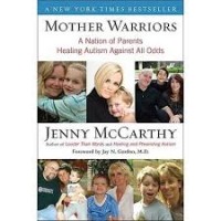 Mother Warriors: A Nation of Parents Healing Autism Against All Odds
