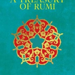 A TREASURY OF RUMI'S WISDOM By Muhammad Isa Waley and Jalal al-Din Rumi - Hardcover