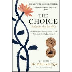 The Choice: Embrace the Possible by Dr. Edith Eva Eger -Hardback