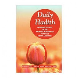 Daily Hadith : Inspiring Sayings of the Prophet Muhammad to Kindle Heart and Mind (Mohd. Harun Rashid)
