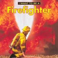 I Want to Be a Firefighter by Dan Liebman