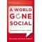A World Gone Social: How Companies Must Adapt to Survive by Ted Coine, Mark Babbitt -Hardcover