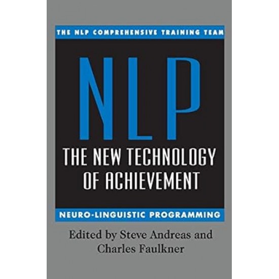 NLP: The New Technology of Achievement by NLP Comprehensive, Steve Andreas, Charles Faulkner- Paperback