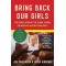 Bring Back Our Girls: The Untold Story of the Global Search for Nigeria's Missing Schoolgirls by Joe Parkinson, Drew Hinshaw -Paperback 