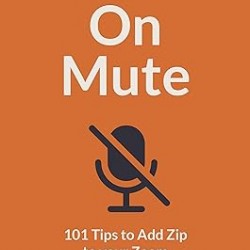 You're On Mute: 101 Tips to Add Zip to your Zoom by Jo Hoare -Paperback