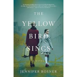 The Yellow Bird Sings by Jennifer Rosner- Paperback