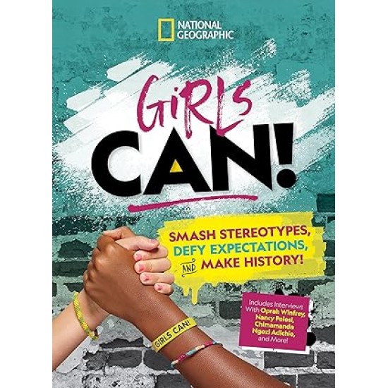 Girls Can!: Smash Stereotypes, Defy Expectations, and Make History! by Tora Pruden, Marissa Sebastian, Paige Towler - Hardback