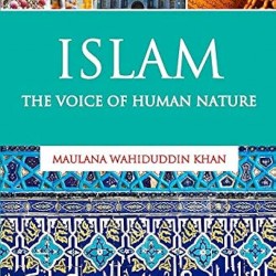 Islam: the Voice of Human Nature by Khan, Maulana Wahiduddin -Paperback