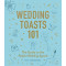 Wedding Toasts 101: The Guide to the Perfect Wedding Speech by Pete Honsberger - Hardcover
