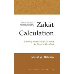 ZAKAT CALCULATION A USEFUL GUIDE Primarily based on Fiqh-uz-Zakat By Mushfiqur Rahman