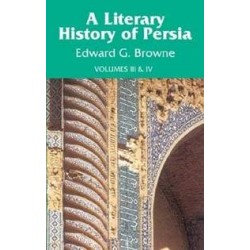 A Literary History of Persia (Volumes 3 & 4 combined) BY EDWARD G. BROWNE- Paperback