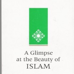 A Glimpse at the Beauty of Islam by Abdul Rahman Abdullah- Paperback