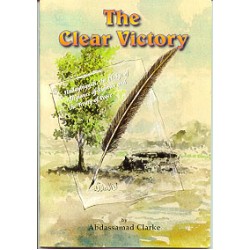 The Clear Victory by Abdassamad Clarke - Paperback