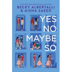 Yes No Maybe So by Aisha Saeed and Becky Albertalli - Hardback 
