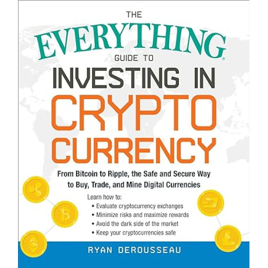 The Everything Guide to Investing in Cryptocurrency by Ryan Derousseau - Paperback