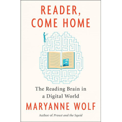 Reader, Come Home: The Reading Brain in a Digital World by Wolf, Maryanne - Hardback