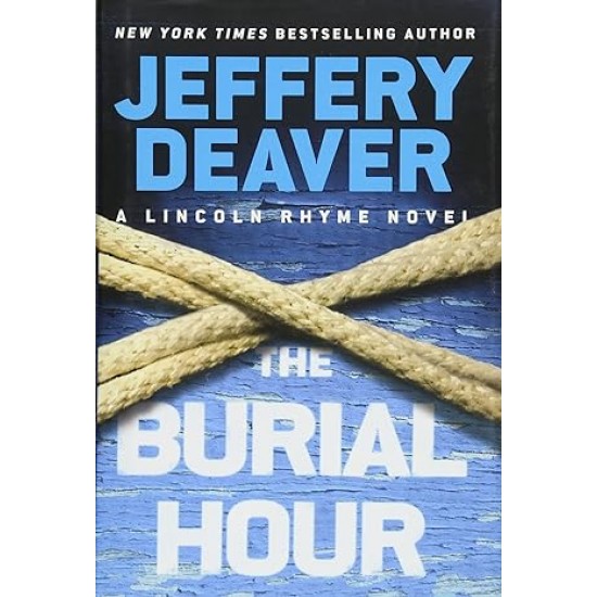 The Burial Hour (A Lincoln Rhyme Novel, 14) by Jeffery Deaver - Paperback