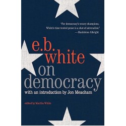 On Democracy by E. B White - Hardback