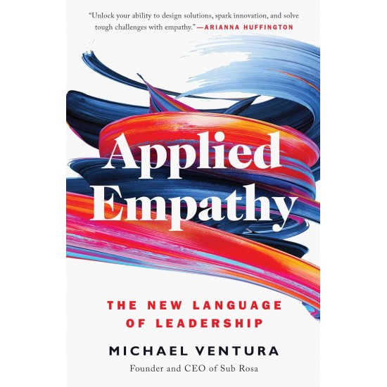 Applied Empathy: The New Language of Leadership by Michael Ventura - Paperback