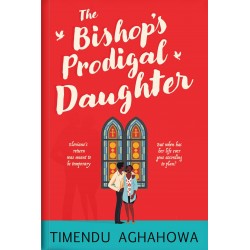 The Bishop’s Prodigal Daughter by Timendu Aghahowa - Paperback