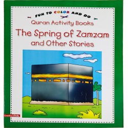 The Spring of Zamzam and other Stories (Quran Activity Book) / Saniyasnain Khan