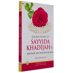 Golden Stories of Sayyida Khadijah: Mother of the Believers by Abdul Malik Mujahid - Hardback
