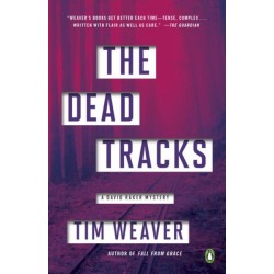 The Dead Tracks (A David Raker Mystery, Bk. 2) by Weaver, Tim