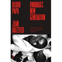 Blood Papa: Rwanda's New Generation by Hatzfeld, Jean- Hardback