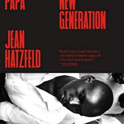 Blood Papa: Rwanda's New Generation by Hatzfeld, Jean- Hardback