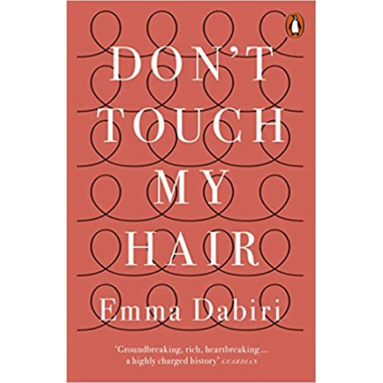Don't Touch My Hair Paperback – by Emma Dabiri Don't Touch My Hair Paperback – by Emma Dabiri