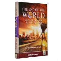 The End of the world by Dr. Muhammad Abdul Rahman Al-Arifi - Hardback