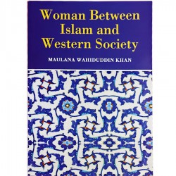 Woman Between Islam and Western Society-Maulana Wahiduddin Khan