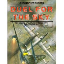Duel for the Sky: Ten Crucial Air Battles of World War II Vividly Recreated