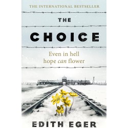 The Choice: A true story of hope by Edith Eger 