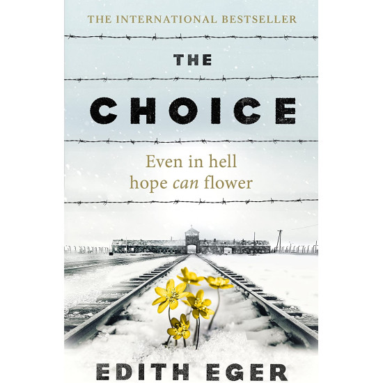 The Choice: A true story of hope by Edith Eger 