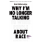 Why I’m No Longer Talking to White People About Race: The #1 Sunday Times Bestseller by Reni Eddo-Lodge- Paperback